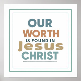 Póster Our Worth Is Found In Jesus Christ Galatians 2 20