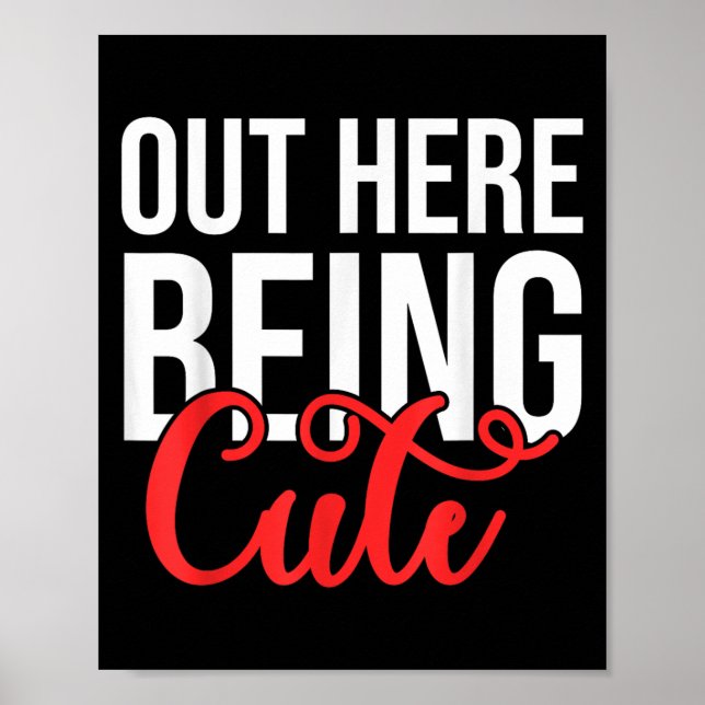 Póster Out Here Being Cute Womens Floral Motivational Quo (Frente)