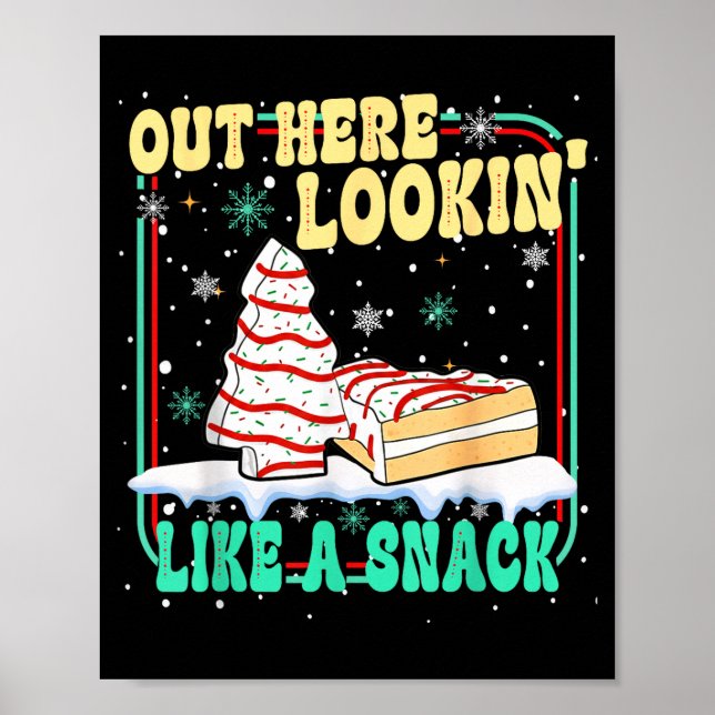 Póster Out Here Lookin' Like A Snack Christmas Cakes Debb (Frente)
