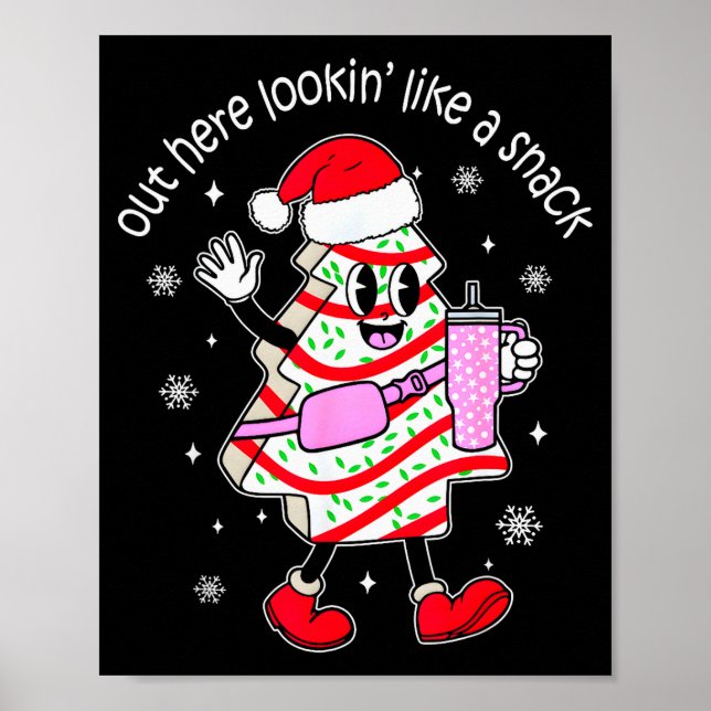 Póster Out Here Looking Like A Snack Christmas Tree Cake  (Frente)