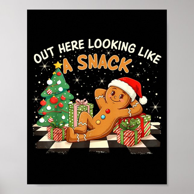 Póster Out Here Looking Like A Snack Funny Gingerbread Ma (Frente)