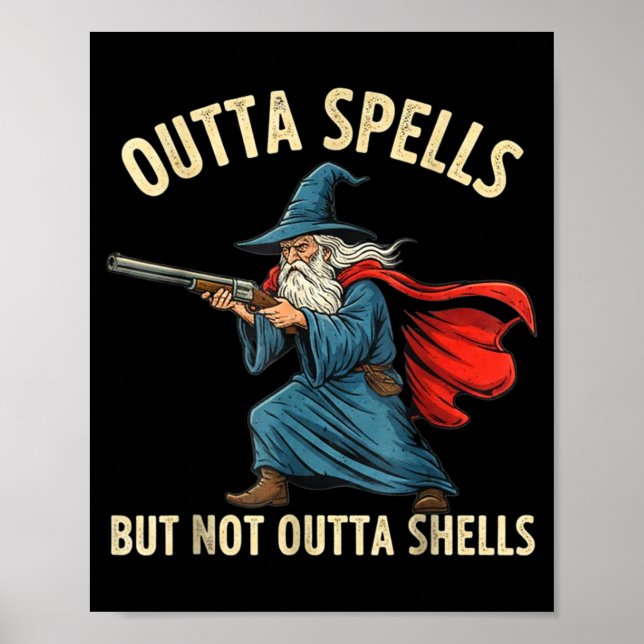 Póster Outta Spells But Not Shells Wizard Meme  (Frente)