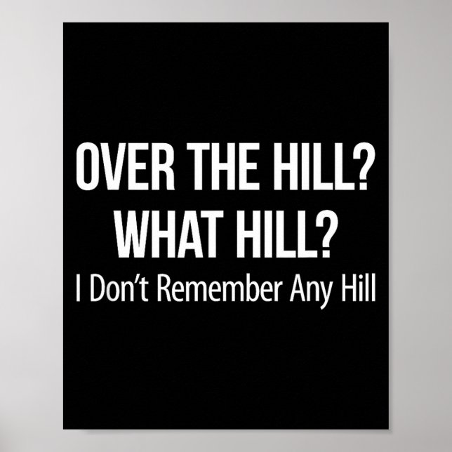 Póster Over The Hill_ - What Hill_ - I Don't Remember Any (Frente)