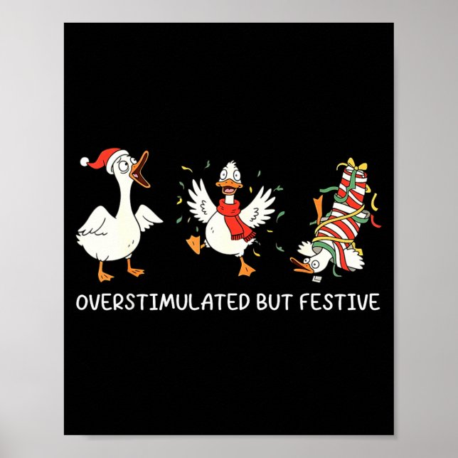 Póster Overstimulated But Festive Goose Christmas  (Frente)