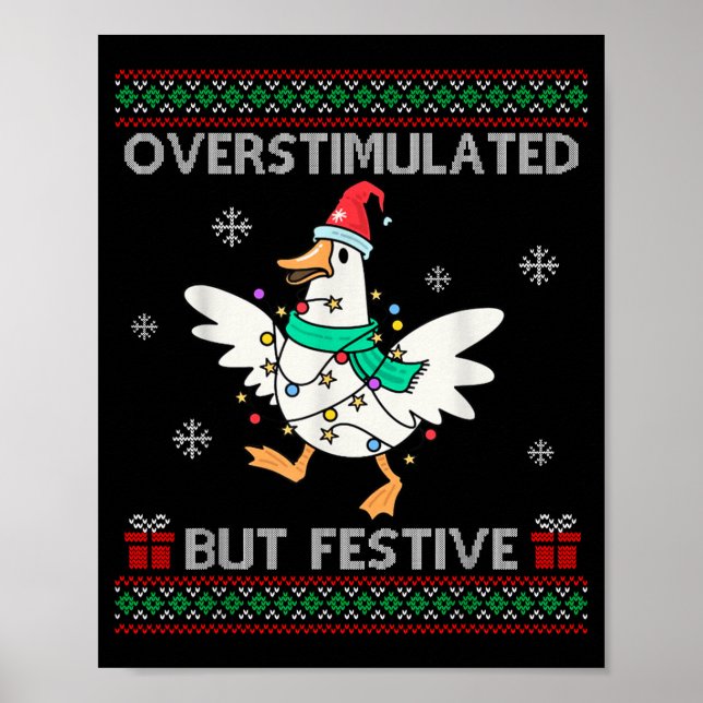 Póster Overstimulated But Festive Goose Ugly Sweater Chri (Frente)
