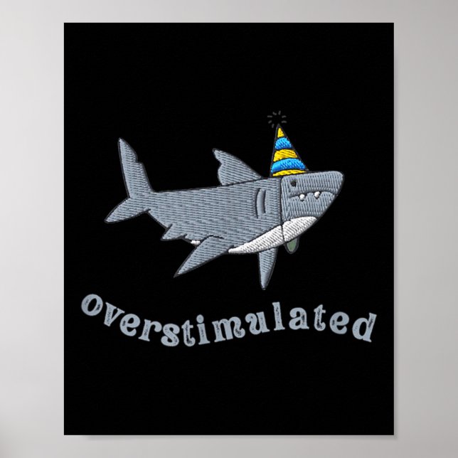 Póster Overstimulated Hat Shark Funny Birthday,men,women  (Frente)