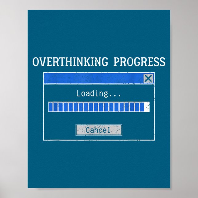 Póster Overthinking Loading Funny Tech Humor Quote  (Frente)