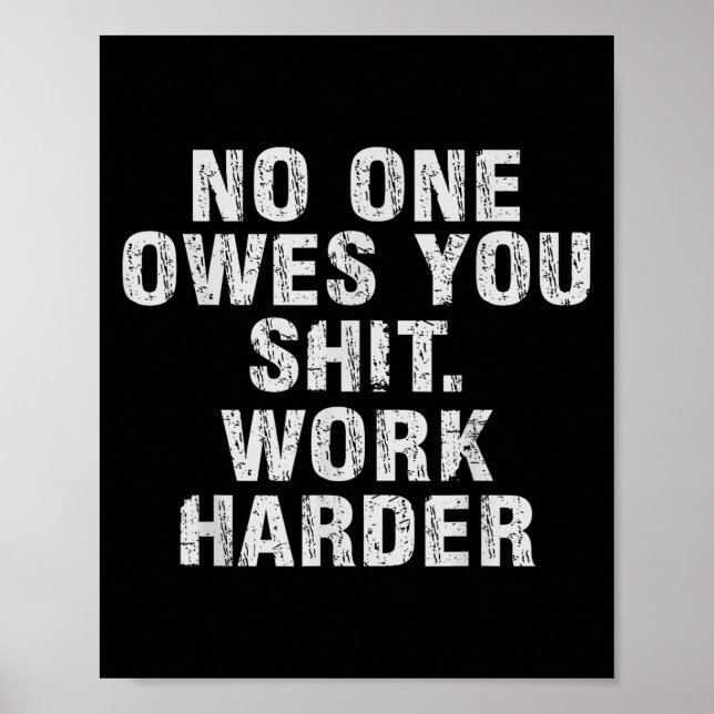 Póster Owes You Work Harder Motivational Funny  (Frente)