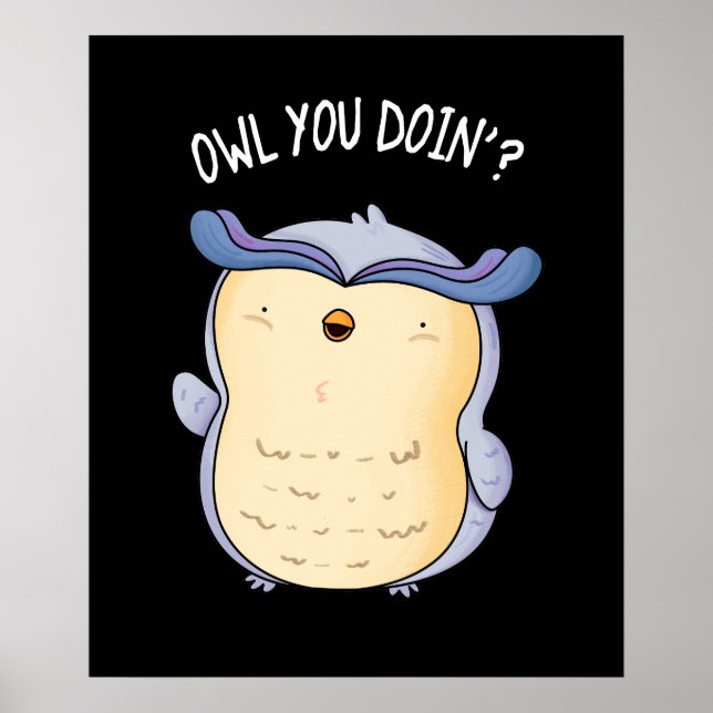 Póster Owl You Doin Funny Bird Pun Dark BG (Frente)