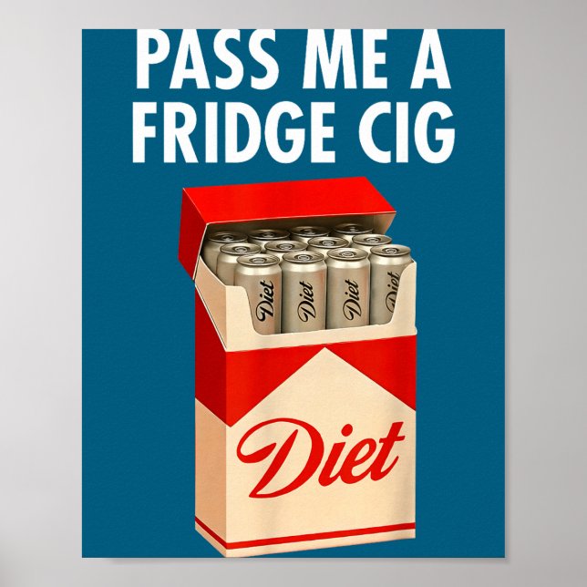 Póster P Me A Fridge Cig Funny Fridge Cig Men Women  (Frente)