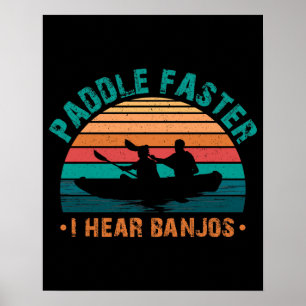 Póster Paddle más rápido oigo banjos