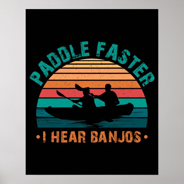 Póster Paddle más rápido oigo banjos (Frente)