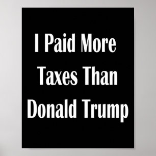 Póster Pagué más impuestos que Donald Trump 2 
