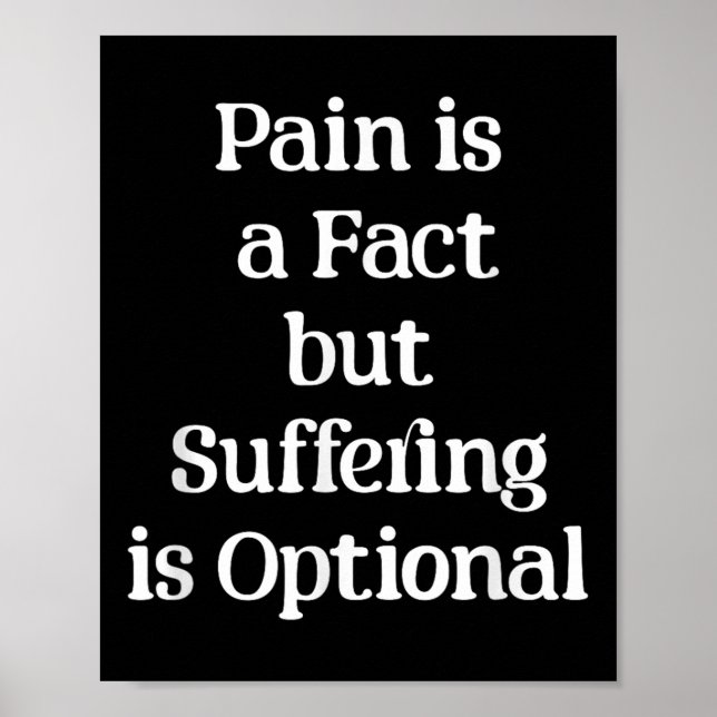 Póster Pain Is A Fact But Suffering Is Optional Motivatio (Frente)