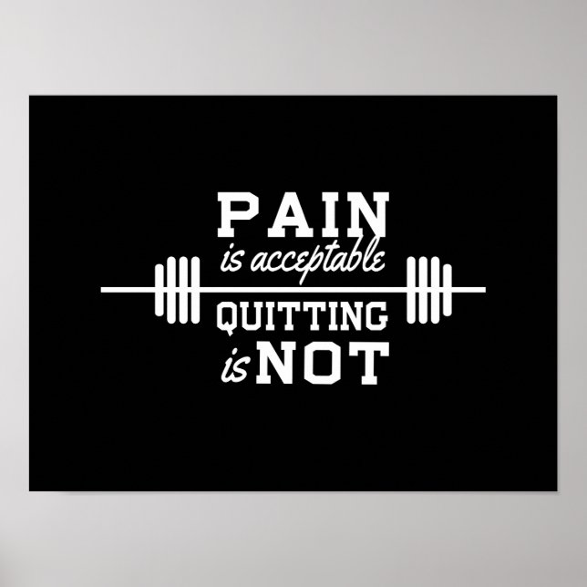 Póster Pain Is Acceptable, Quitting is not. (Frente)