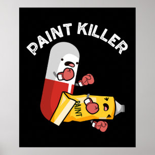 Póster Paint Killer Funny Pill Pun Dark BG