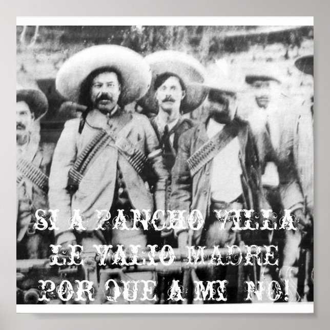 Póster pancho_villa, es un Pancho Villa le valio MADRE .. (Frente)