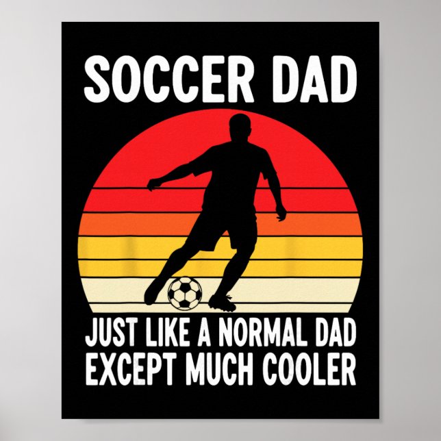 Póster Papá de fútbol, como un papá normal, excepto mucho (Frente)