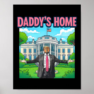 Póster Papá está en casa Casa Blanca 2025 Presidente Trum