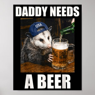 Póster Papá Necesita Una Cerveza Oposum Divertido Bebiend