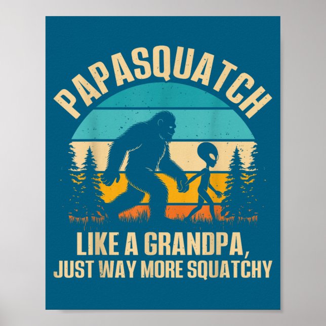 Póster Papasquatch Like A Grandpa Just Way More Squatchy  (Frente)