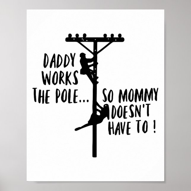 Póster Papi trabaja como liniero para que mami no tenga q (Frente)
