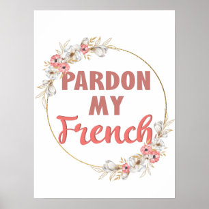 Póster Pardon My French - Funny French