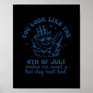 Póster Parece Que El 4 De Julio Me Hace Querer Un Calor