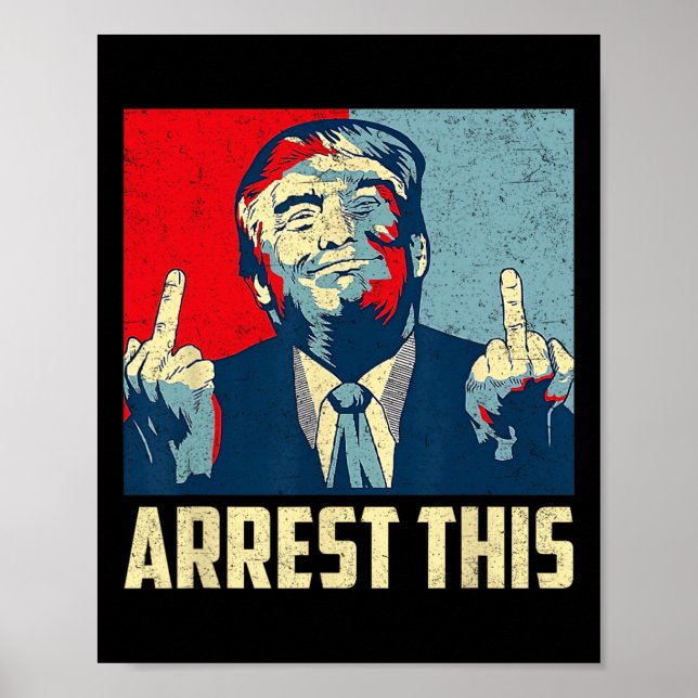 Póster Partidario de Donald Trump 2024 arresta a esta cos (Frente)