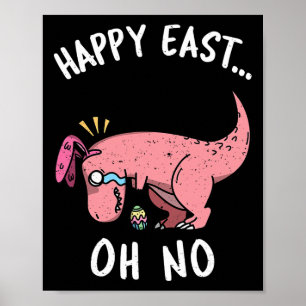 Póster Pascua divertida Feliz Pascua... Oh No Trex Dinosa