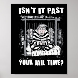 Póster Pasó Tu Tiempo en la Cárcel Divertido Anti Trump C