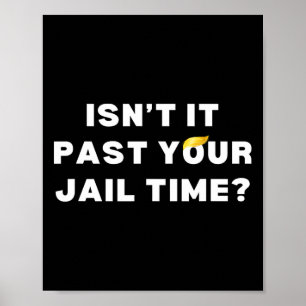 Póster Pasó tu tiempo en la cárcel Gracioso anti-triunfo 