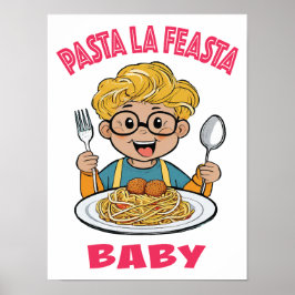 Póster Pasta La Feasta Baby