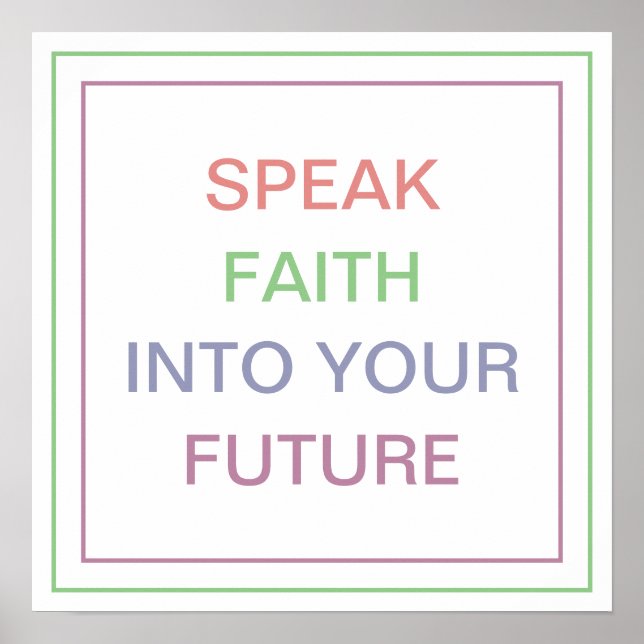 Póster Pastel Speak Faith Into Your Future Bold Quote (Frente)