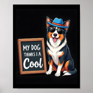 Póster Pastor Australiano Mi Perro Cree Que Soy Genial Pa