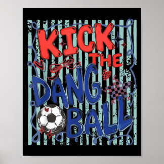 Póster Patea La Bola De Fútbol Día De Juego De Fútbol