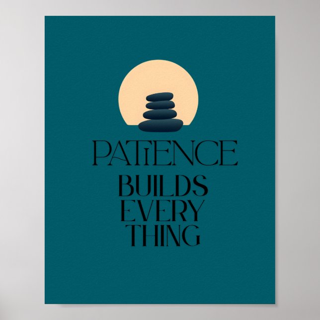 Póster Patience Builds Everything Minimal Quote Poster (Frente)