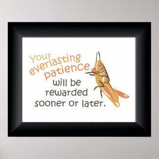 Póster Patience Rewarded Poster Print