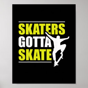 Póster Patinadores tienen que patinar 