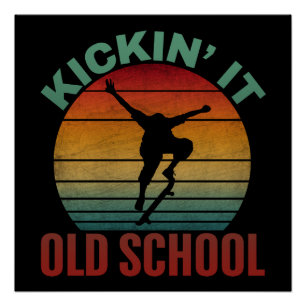 Póster Patineta de patinaje de escuela vieja Kickin 'It