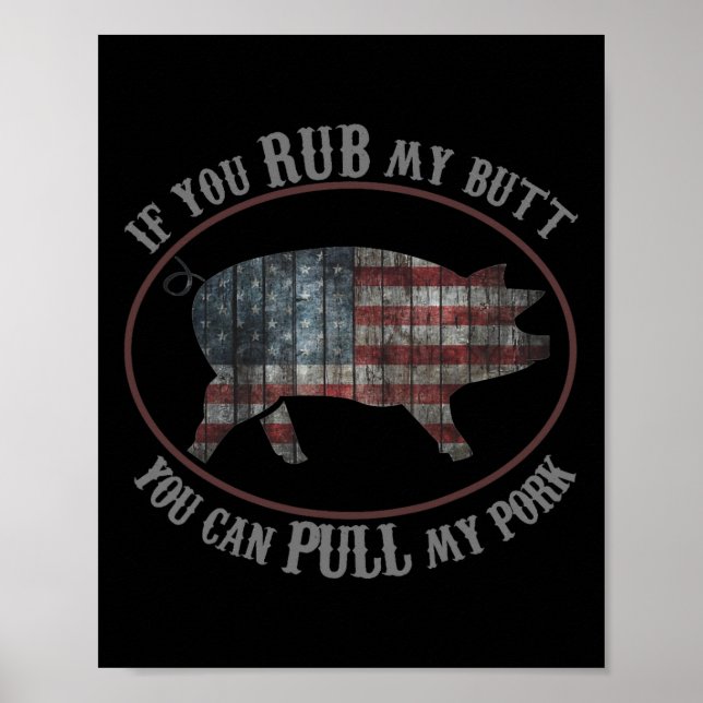 Póster Patriótico Bbq Rub My Butt Pull My Pork Funny T Sh (Frente)