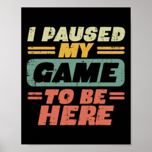 Póster Pausa Mi Juego Para Estar Aquí Jugadores De Juegos