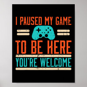 Póster Pausa Mi Juego Para Estar Aquí Videojuegos Hombres