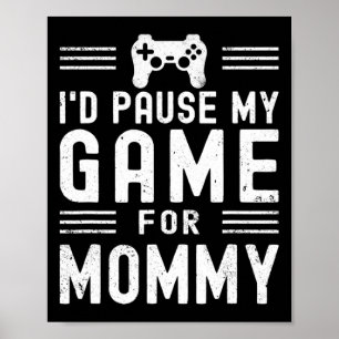 Póster Pausar Mi Juego Para Mami Divertido Juego De Vídeo