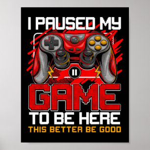 Póster Pausé mi juego para estar aquí Chicos divertidos d