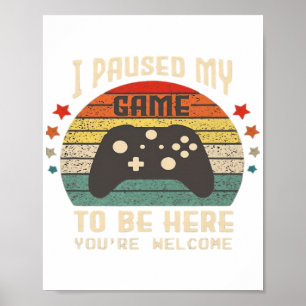 Póster Pausé mi juego para estar aquí Jugador Juegos Retr