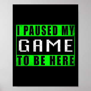 Póster Pausé mi juego para estar aquí Videojuegos