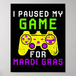 Póster Pausé mi juego para Mardi Gras Control de videojue