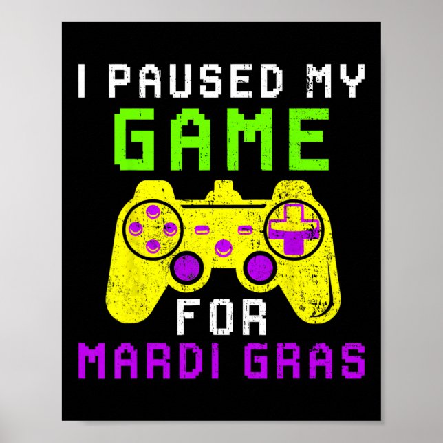 Póster Pausé mi juego para Mardi Gras Control de videojue (Frente)