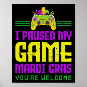 Póster Pausé mi juego por Mardi Gras Control de videojueg